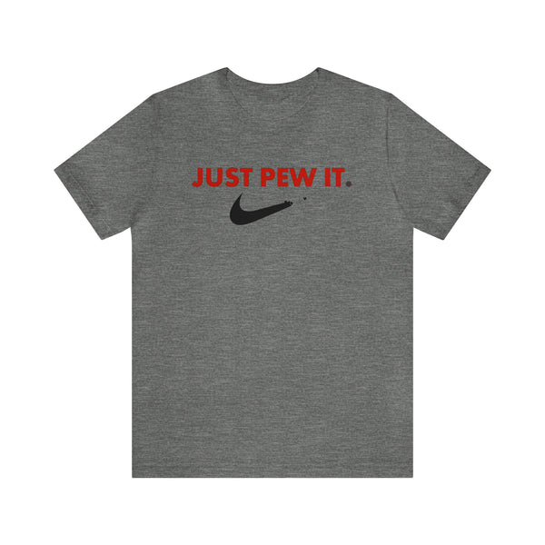 Just Pew It